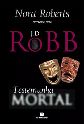 Testemunha Mortal   -  Série Mortal   - Vol.  10  -  J. D. Robb
