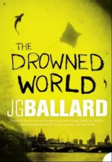 O Mundo Submerso  -  J.G. Ballard