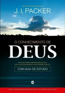 O Conhecimento de Deus - J. I. Packer