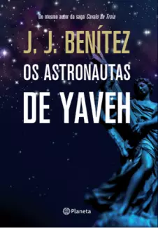 Os Astronautas de Yaveh  -   J. J. Benítez