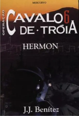 Hermon - Operação Cavalo de Tróia Vol. 6 - J. J. Benitez