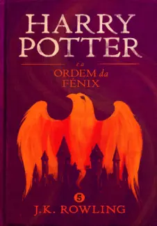 Harry Potter e a Ordem da Fênix - Harry Potter Vol. 5 - J.K. Rowling