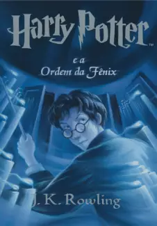 Harry Potter e a Ordem da Fênix  Vol 5  -  J.K. Rowling