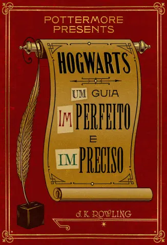 Hogwarts: Um guia imperfeito e impreciso - J.K. Rowling