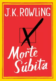 Morte Súbita  -  J.K. Rowling