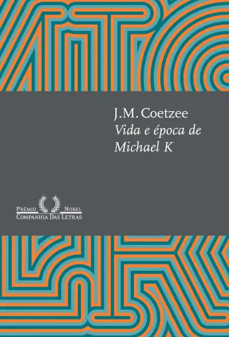 Vida e Epoca de Michael K - J.M. Coetzee
