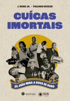 Cuícas Imortais - J. Muniz Jr.