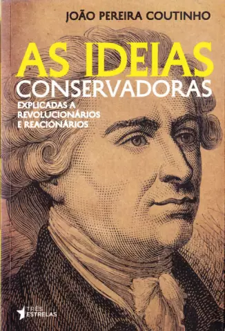 As Ideias Conservadoras  -  J.P. Coutinho