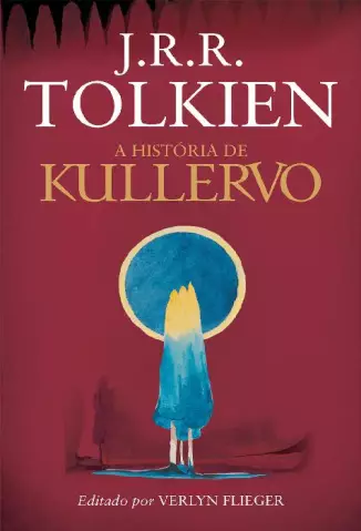 A História de Kullervo  -  J.R.R. Tolkien