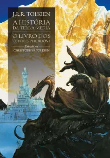 O Livro dos Contos Perdidos - A História da Terra-média Vol. 1 - J. R. R. Tolkien