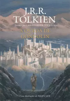 A Queda de Gondolin  -  J.R.R. Tolkien