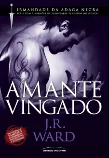 Amante Vingado - Irmandade da Adaga Negra Vol. 7 - J. R. Ward