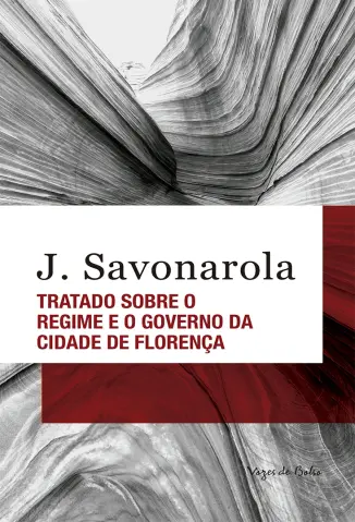 Tratado Sobre o Regime e o Governo da Cidade de Florença - J. Savonarola