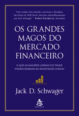 Os grandes magos do mercado financeiro - Jack D. Schwager