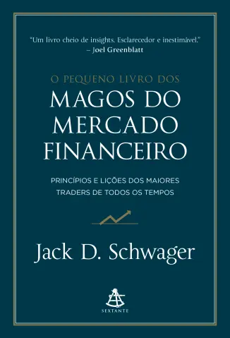 O pequeno livro dos magos do mercado financeiro -  Jack D. Schwager