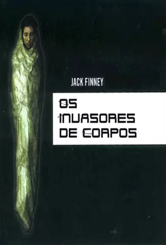 Os Invasores de Corpos   -  Jack Finney