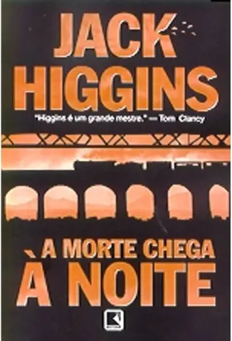 A Morte Chega a Noite - Jack Higgins