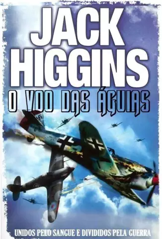  O Voo das Águias   -   Jack Higgins  