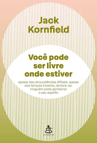 Você pode ser Livre onde Estiver - Jack Kornfield