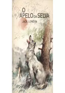 O Apelo da Selva  -  Jack London