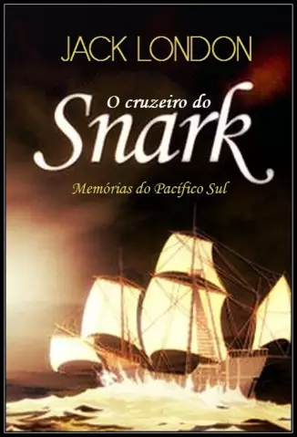 O Cruzeiro do Snark - Jack London
