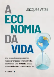 A Economia da vida - Jacques Attali