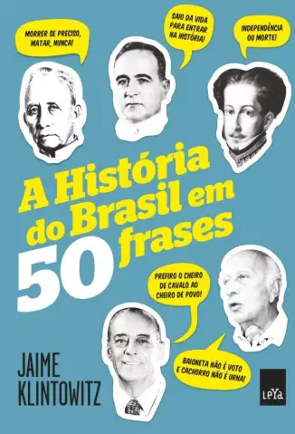 A História do Brasil em 50 Frases  -  Jaime Klintowitz