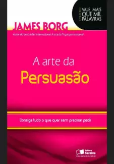 A Arte da Persuasão  -   James Borg