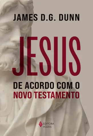 Jesus de Acordo com o Novo Testamento - James D. O. Dunn