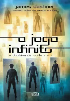 O jogo Infinito - A Doutrina da Morte Vol. 1 - James Dashner