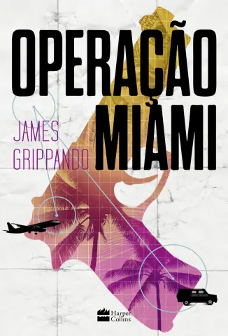 Operação Miami - James Grippando