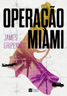 Operação Miami - James Grippando