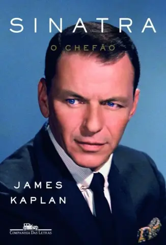 Sinatra , O Chefão - James Kaplan