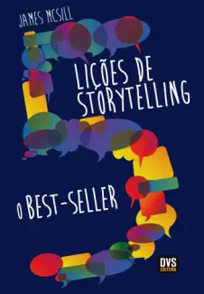 5 Lições de Storytelling: O Bestseller - James McSill