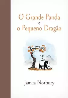 O Grande Panda e o Pequeno Dragão  -  James Norbury