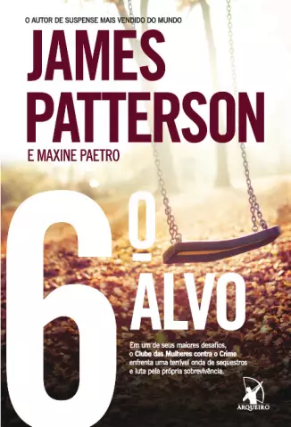 6 Alvo  -  Clube das Mulheres Contra o Crime   - Vol.  6  -  James Patterson