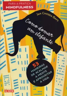 Como Domar um Elefante - Jan Chozen bays