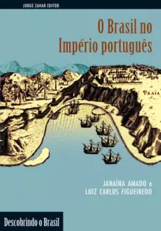 Brasil no Império Portugues    -  Janaína Amado