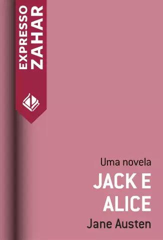 Jack e Alice  -  Uma novela - Jane Austen