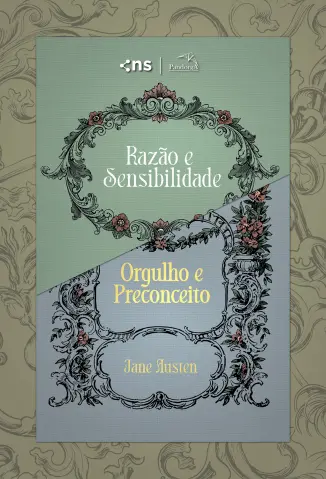 Razão e Sensibilidade: Orgulho & Preconceito - Jane Austen