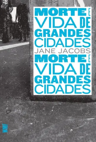 Morte e vida das Grandes Cidades - Jane Jacobs