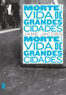 Morte e vida das Grandes Cidades - Jane Jacobs