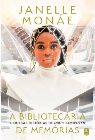 A Bibliotecária de Memórias - Janelle Monáe