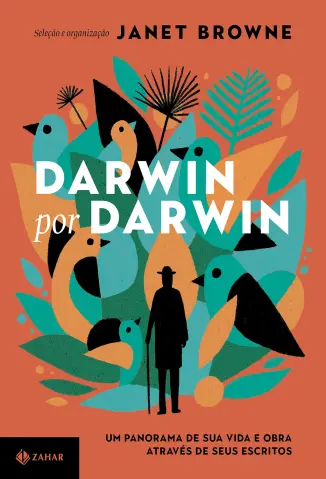 Darwin por Darwin: um panorama de sua vida e obra através de seus escritos - Janet Browne