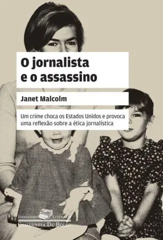 O Jornalista e o Assassino - Janet Malcolm