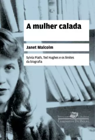 A Mulher Calada  -  Janet Malcolm