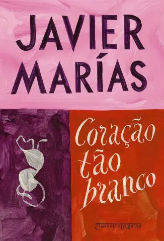 Coracao Tao Branco - Javier Marias