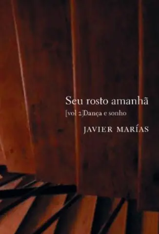 Dança e Sonho - Seu Rosto Amanhã Vol. 2 - Javier Marías