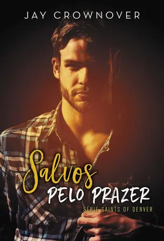 Salvos pelo Prazer - Saints of Denver Vol. 5 - Jay Crownover