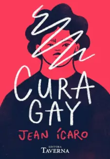Cura gay: Não há cura para o que não é Doença - Jean Ícaro